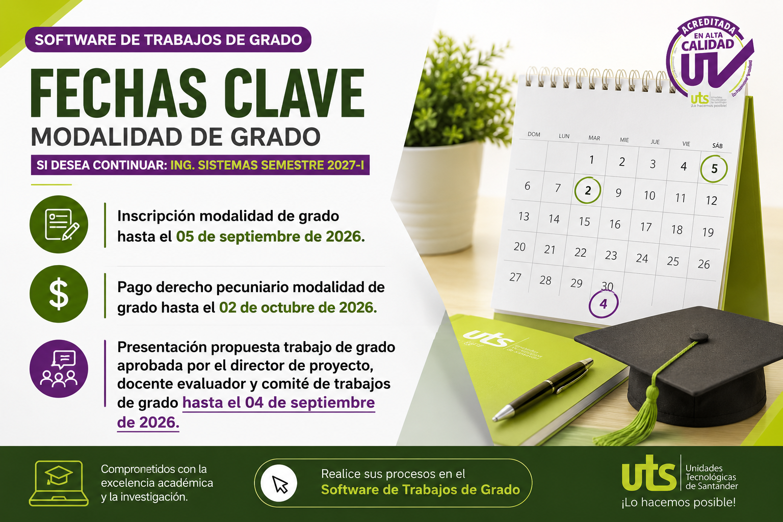 <p>FECHA LÍMITE PRESENTACIÓN Y APROBACIÓN PROPUESTA TRABAJO DE GRADO, SI DESEA MATRICULAR INGENIERÍA DE SISTEMAS 2027-I</p>